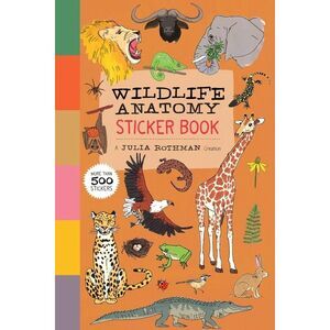Wildlife Anatomy Sticker Book: A Julia Rothman Creation: More Than 500 Stickers